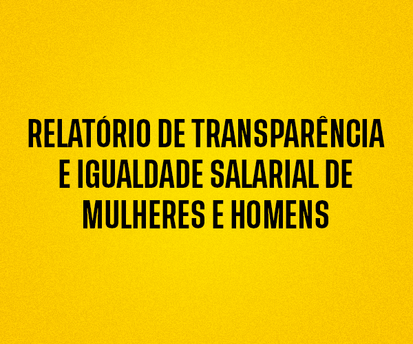 Relatório de Transparência e Igualdade Salarial de Mulheres e Homens